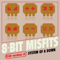 8-Bit Versions of System of a Down by 8-Bit Misfits