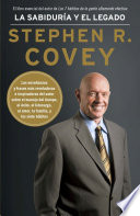 La sabiduría y el legado by Covey, Stephen R