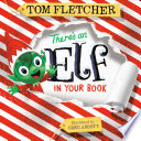 There's an elf in your book by Fletcher, Tom