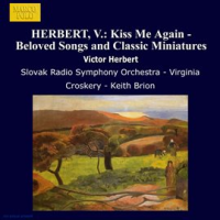 Herbert, V.: Kiss Me Again - Beloved Songs And Classic Miniatures by Slovak Radio Symphony Orchestra