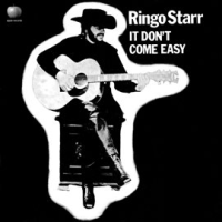 It Don't Come Easy by Ringo Starr