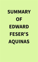 Summary of Edward Feser's Aquinas by Media, IRB