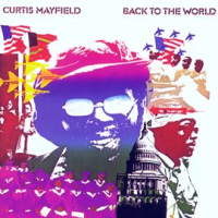 Back to the World by Curtis Mayfield