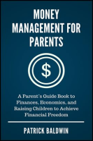 Money Management for Parents by Baldwin, Patrick