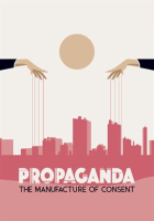 Propaganda: The Manufacture of Consent by Chomsky, Noam