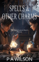 Spells & Other Charms by Wilson, P. A