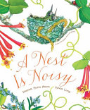 A nest is noisy by Aston, Dianna Hutts