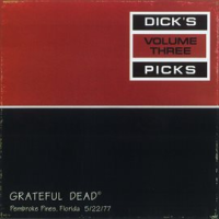 Dick's Picks Vol. 3: Hollywood Sportatorium, Pembroke Pines, FL 5/22/77 (Live) by Grateful Dead