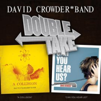 Double Take - David Crowder*Band by David Crowder Band