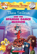 Thea Stilton and the Spanish dance mission by Stilton, Thea