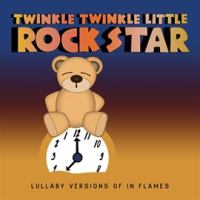 Lullaby Versions of In Flames by Twinkle Twinkle Little Rock Star