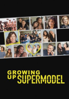 Growing Up Supermodel - Season 1 by A+E Networks