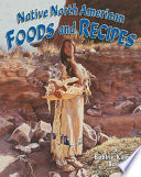 Native North American foods and recipes by Smithyman, Kathryn