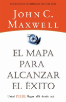 El mapa para alcanzar el éxito by Maxwell, John C
