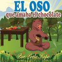 El oso que amaba el chocolate by Hope, Leela