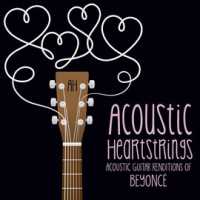 Acoustic Guitar Renditions of Beyoncé by Acoustic Heartstrings