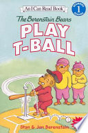 The Berenstain Bears play t-ball by Berenstain, Stan