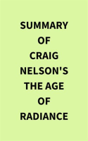Summary of Craig Nelson's The Age of Radiance by Media, IRB