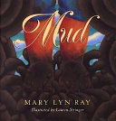 Mud by Ray, Mary Lyn