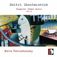 Shostakovich: Complete Piano Music, Vol. 1 by Boris Petrushansky