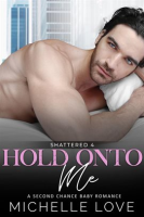 Hold Onto Me: A Bad Boy Romance by Love, Michelle