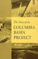 The story of the Columbia Basin project by United States. Bureau of Reclamation