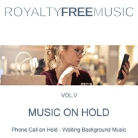 Music on Hold (MOH): Royalty Free Music, Vol. 5 by Royalty Free Music Maker