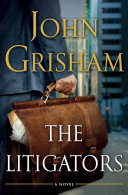 The litigators by Grisham, John