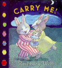 Carry me! by Wells, Rosemary