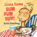 Llama Llama yum yum yum! by Dewdney, Anna