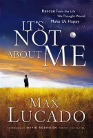It's Not About Me by Lucado, Max