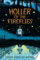 Holler of the fireflies by Moore, David Barclay
