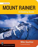 Mount Rainier : a climbing guide by Gauthier, Mike