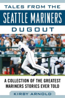 Tales from the Seattle Mariners dugout by Arnold, Kirby