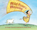 Wild Rose's weaving by Churchill, Ginger M