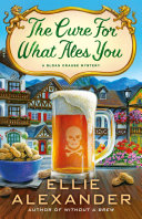The cure for what ales you by Alexander, Ellie