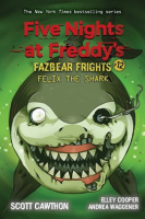 Felix the Shark: An AFK Book (Five Nights at Freddy's Fazbear Frights #12) by Cawthon, Scott