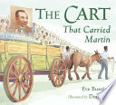 The Cart that carried Martin by Bunting, Eve