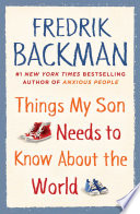 Things my son needs to know about the world by Backman, Fredrik