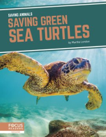 Saving Green Sea Turtles by London, Martha