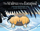 The_walrus_who_escaped