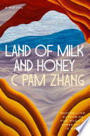 Land of milk and honey by Zhang, C Pam