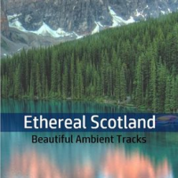Ethereal_Scotland__Beautiful_Ambient_Tracks