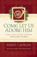 Come Let Us Adore Him by Morgan, Robert