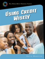 Using Credit Wisely by Marsico, Katie