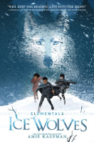Elementals: Ice Wolves by Kaufman, Amie