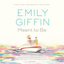 Meant to be by Giffin, Emily