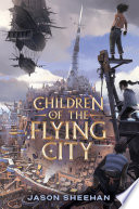 Children of the flying city by Sheehan, Jason