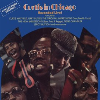 Curtis in Chicago - Recorded Live! by Curtis Mayfield