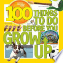 100_things_to_do_before_you_grow_up